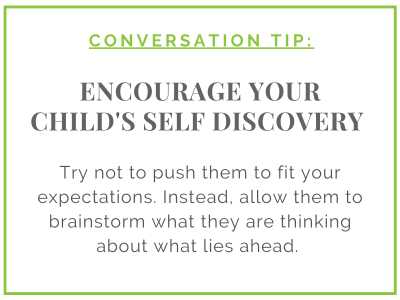 Conversation Tip: Encourage your child's self discovery.